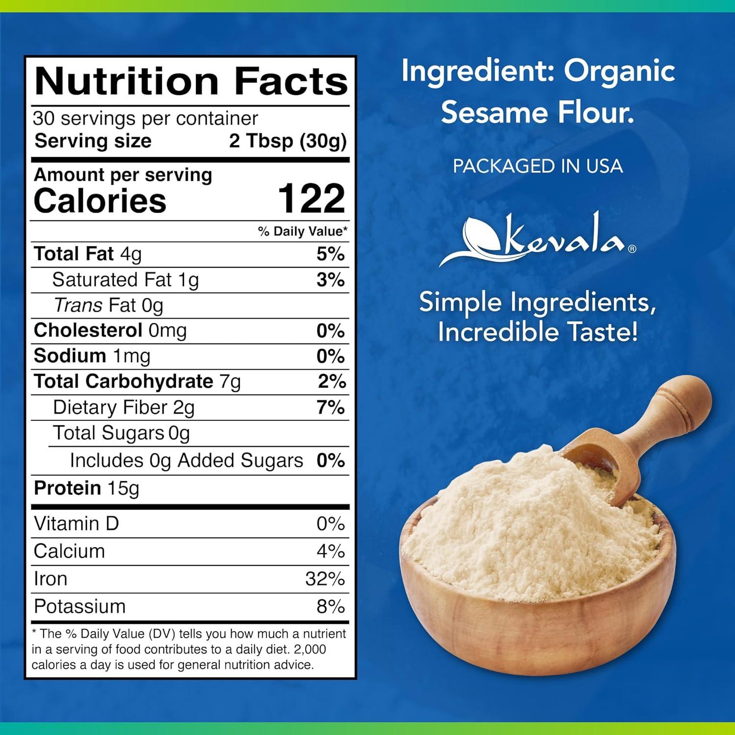 image:imageKevala Organic Sesame Flour 50 Protein Flour Made with Non GMO Sesame Seeds With Mild Sesame Flavor Vegan Protein Source For Making Bread and Cooking 2 lb 32 oz32 Ounce Pack of 1