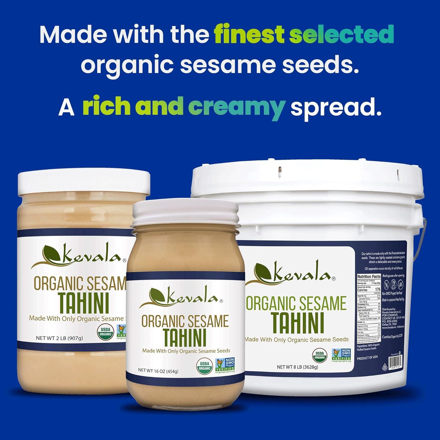 image:imageKevala Organic Sesame Tahini Smooth Hulled Sesame Paste with Pure Sesame Flavor for Spreads Sauces amp Cooking USDA Organic NonGMO Project Verified amp Kosher Certified 32 Oz 2 LbOrganic Sesame