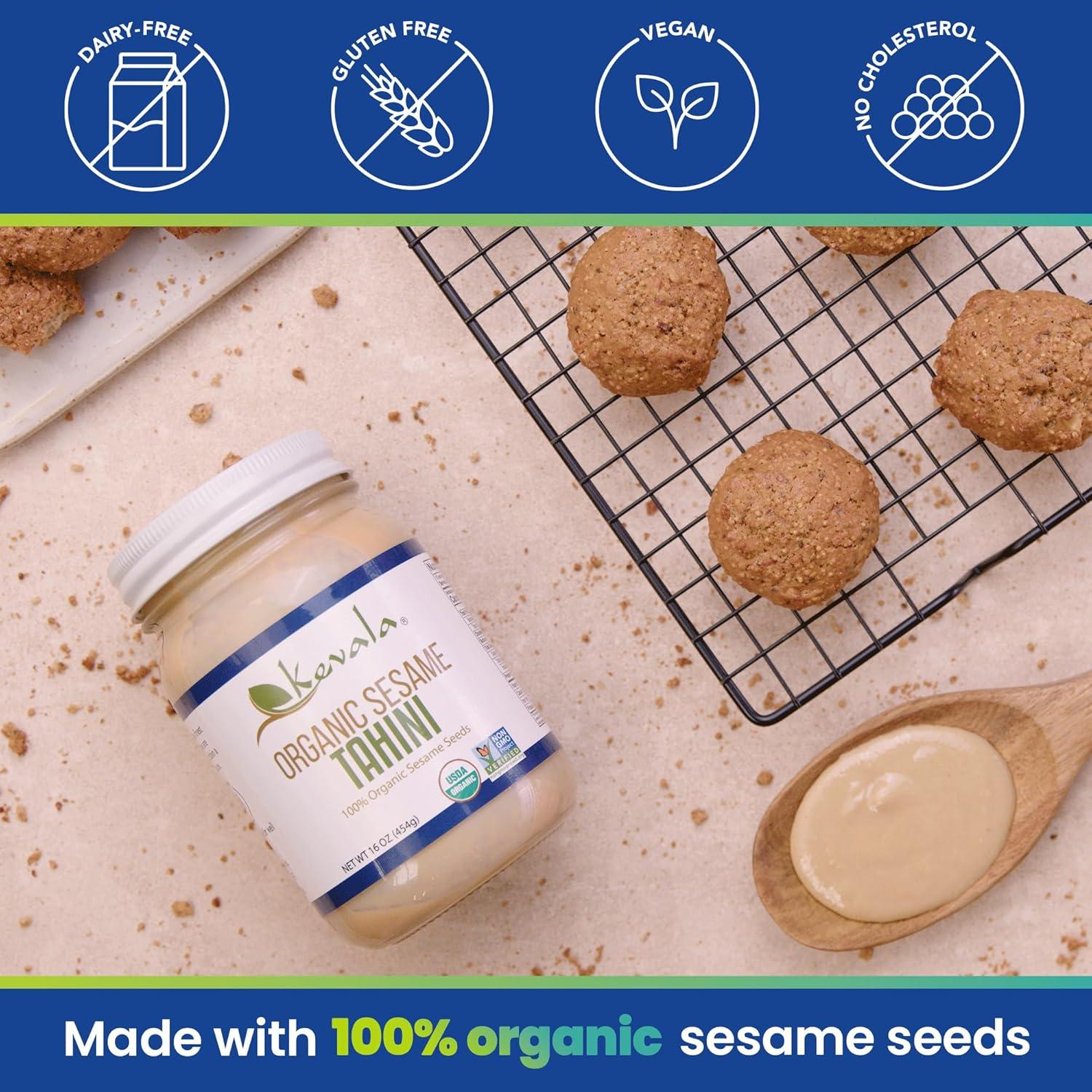 image:imageKevala Organic Sesame Tahini Smooth Hulled Sesame Paste with Pure Sesame Flavor for Spreads Sauces amp Cooking USDA Organic NonGMO Project Verified amp Kosher Certified 32 Oz 2 LbOrganic Sesame