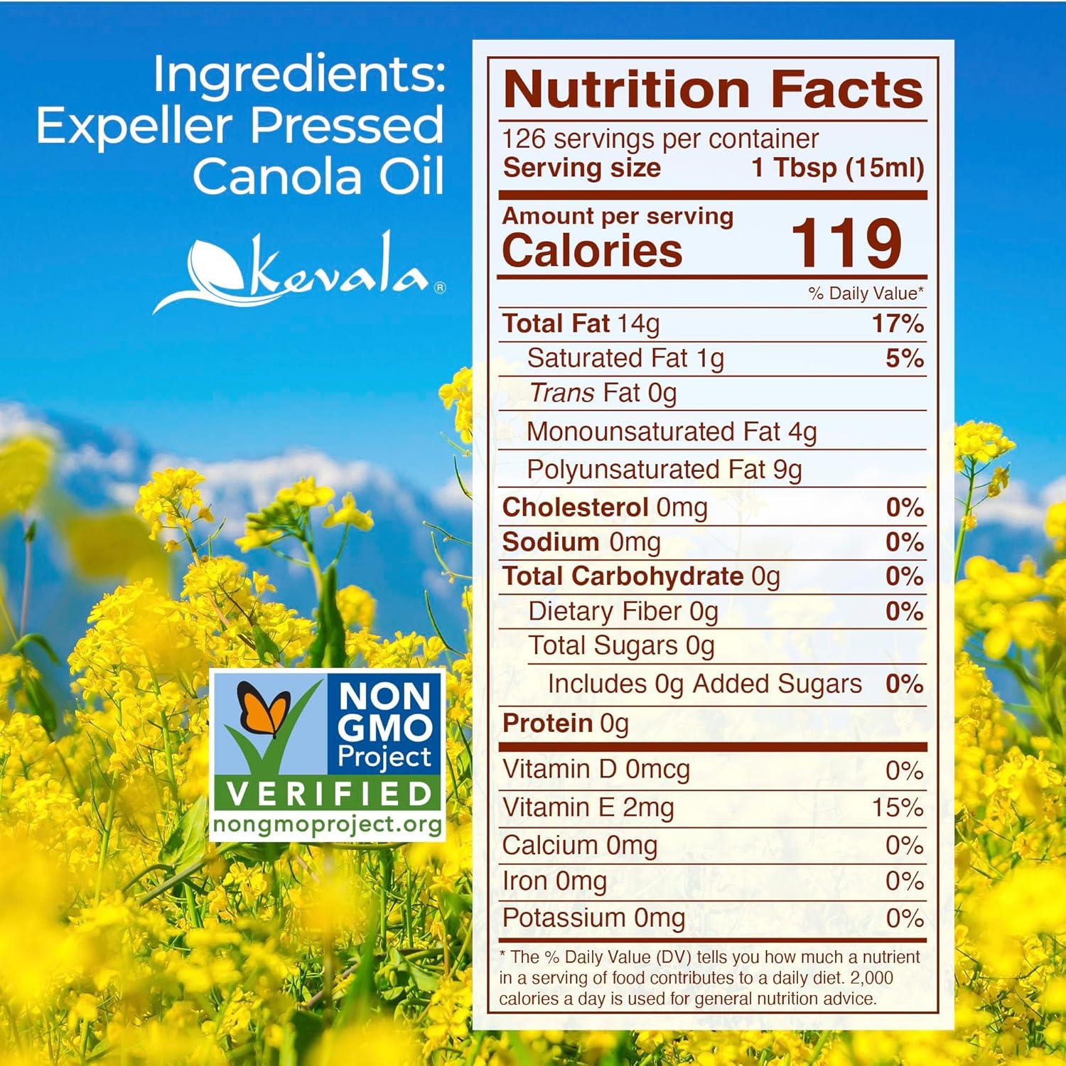image:imagekevala Canola Oil Premium Natural Cooking and Baking Oil with Smooth Texture and Light Flavor Delicate Base for Salad Dressing and Dips No Pesticides or Preservatives Used 64 fl oz 12 gal